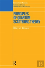 Principles Of Quantum Scattering Theory