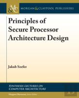 Principles Of Secure Processor Architecture Design