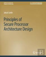 Principles Of Secure Processor Architecture Design