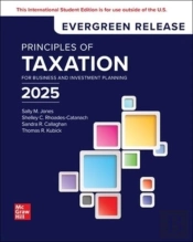 Principles Of Taxation For Business And Investment Planning: 2025 Release Ise