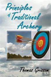 Principles Of Traditional Archery