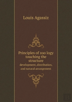 Bertrand.pt - Principles Of ZoöLogy Touching The Structure Development, Distribution, And Natural Arrangement