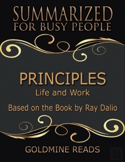 Bertrand.pt - Principles - Summarized For Busy People: Life And Work: Based On The Book By Ray Dalio