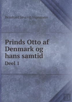 Bertrand.pt - Prinds Otto Af Denmark Og Hans Samtid Deel 1
