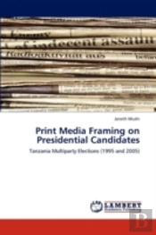 Print Media Framing On Presidential Candidates