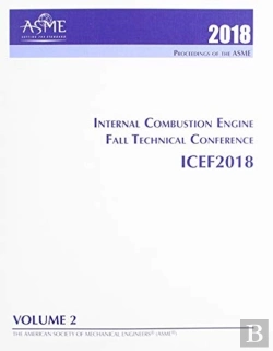 Bertrand.pt - Print Proceedings Of The Asme 2018 Internal Combustion Engine Fall Technical Conference (Icef2018): Volume 2: Emissions Control Systems; Instrumentation, Controls, And Hybrids; Numerical Simulation; E