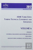 Print Proceedings Of The Asme Turbo Expo 2017: Turbomachinery Technical Conference And Exposition (Gt2017): Volume 6