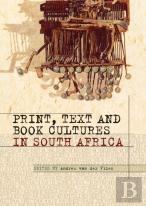Print, Text And Book Cultures In South Africa
