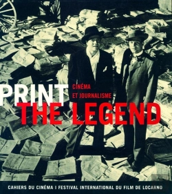 Bertrand.pt - Print The Legend ; Cinéma Et Journalisme