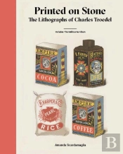 Printed On Stone: The Lithographs Of Charles Troedel