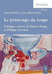 Printemps Du Temps. Poetiques Croisees De Francis Ponge Et Philippe Jaccottet