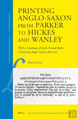 Bertrand.pt - Printing Anglo-Saxon From Parker To Hickes And Wanley