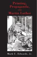 Printing, Propaganda, And Martin Luther