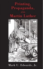 Printing, Propaganda, And Martin Luther