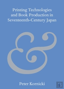 Bertrand.pt - Printing Technologies And Book Production In Seventeenth-Century Japan