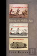 Printing The Middle Ages