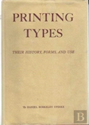 Printing Types: Their History, Forms, And Use; A Study In Survivals