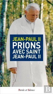 Prions Avec Saint Jean-Paul Ii