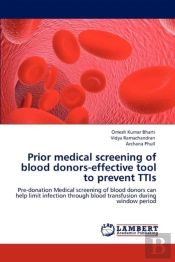 Prior Medical Screening Of Blood Donors-Effective Tool To Prevent Ttis