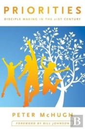 Priorities: Disciple Making In The 21st Century