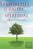 Priorities, Faith, And The Spiritual