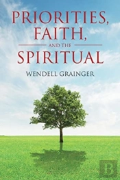 Priorities, Faith, And The Spiritual