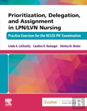 Prioritization, Delegation, And Assignment In Lpn/Lvn Nursing - E-Book