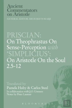 Bertrand.pt - Priscian: On Theophrastus On Sense-Perception With 'Simplicius': On Aristotle On The Soul 2.5-12