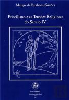 Prisciliano e as Tensões Religiosas do Século IV
