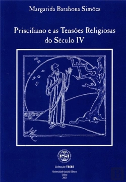 Bertrand.pt - Prisciliano e as Tensões Religiosas do Século IV