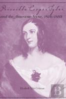 Priscilla Cooper Tyler And The American Scene, 1816-1889