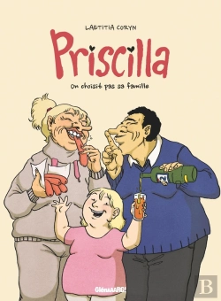 Bertrand.pt - Priscilla ; On Choisit Pas Sa Famille