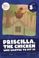 Priscilla, The Chicken Who Wanted To Fit In