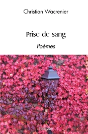 Prise De Sang : Poèmes