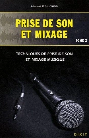 Prise De Son Et Mixage T.2 ; Techniques De Prise De Son Et Mixage Musique
