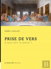 Prise De Vers ; À Quoi Sert La Poésie ?