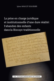 Prise En Charge Juridique Et Institutionnelle D'Une Dure Réalité : L'Abandon Des Enfants Dans La Biscaye Traditionnelle