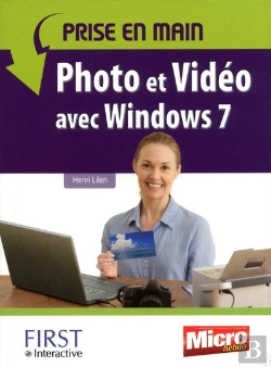Bertrand.pt - Prise En Main : Photo Et Vidéo Avec Windows 7