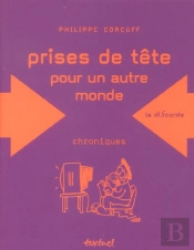 Prises De Tete Pour Un Autre Monde ; Chroniques
