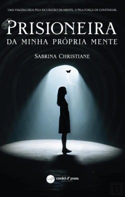 Bertrand.pt - Prisioneira da Minha Própria Mente