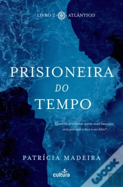 Bertrand.pt - Prisioneira do Tempo: Atlântico