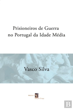 Bertrand.pt - Prisioneiros de Guerra no Portugal da Idade Média