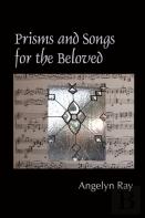 Prisms And Songs For The Beloved