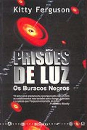 Prisões de Luz Os Buracos Negros