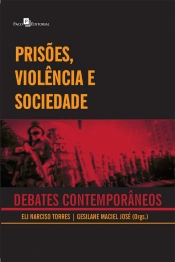 Prisões, Violência E Sociedade