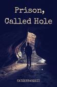 Prison, Called Hole
