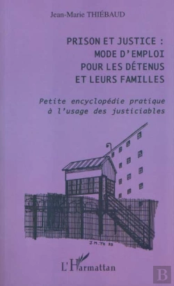 Bertrand.pt - Prison Et Justice ; Mode D'Emploi Pour Les Detenus Et Leurs Familles