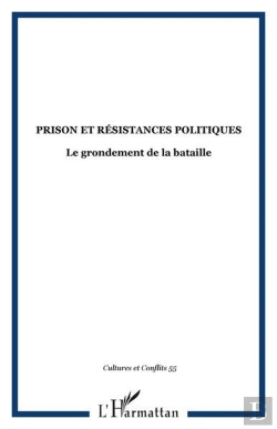 Bertrand.pt - Prison Et Résistances Politiques ; Le Grondement De La Bataille