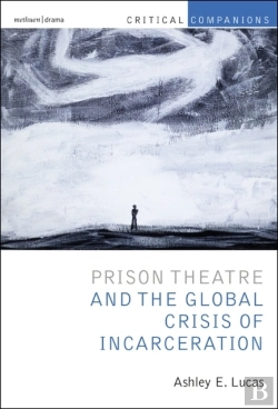 Bertrand.pt - Prison Theatre And The Global Crisis Of Incarceration