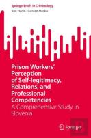 Prison Workers' Perception Of Self-Legitimacy, Relations, And Professional Competencies